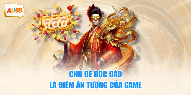 Chủ đề độc đáo là điểm ấn tượng của game